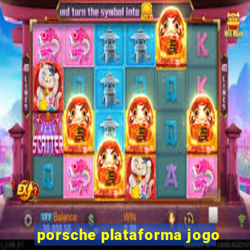 porsche plataforma jogo